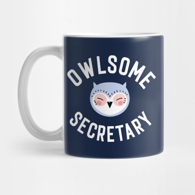 Owlsome Secretary Pun - Funny Gift Idea by BetterManufaktur